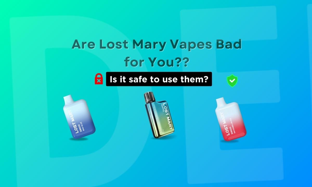 Are Lost Mary Vapes Bad for You?