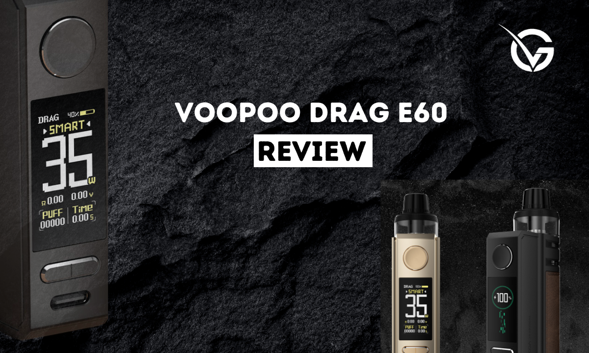 Voopoo DRAG E60 Pod Kit Review