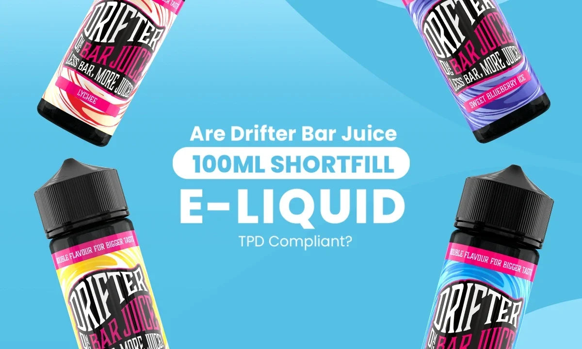 Are Drifter Bar Juice 100ml Shortfill E-Liquids TPD Compliant?