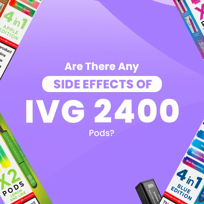 Are There Any Side Effects of IVG 2400 Pods?