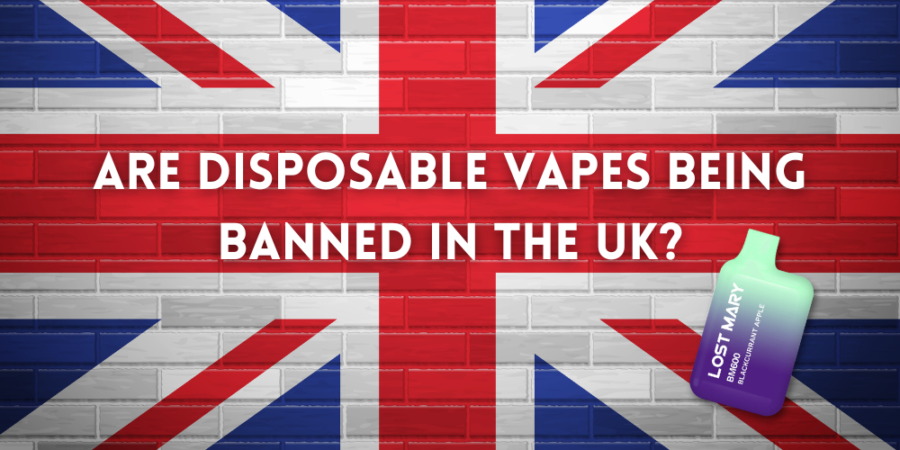 Are Disposable Vapes Being Banned in the UK?