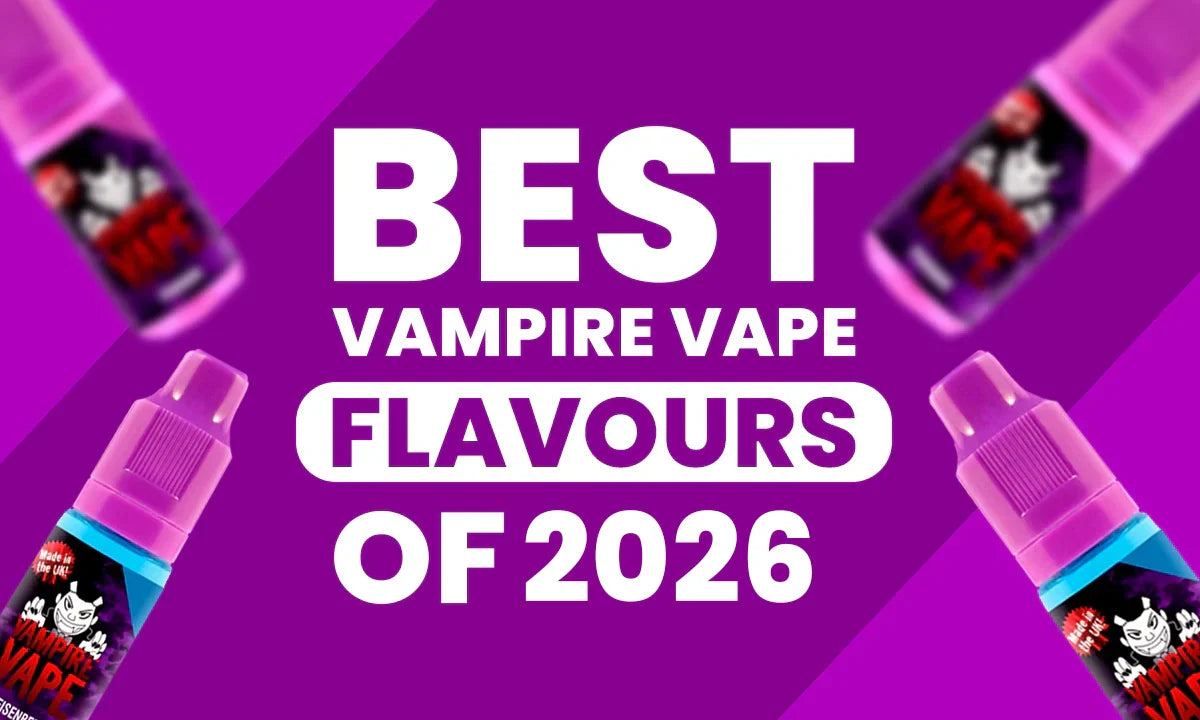 Best Vampire Vape Flavours of 2026: Top 10 Picks You Must Try! Best Vampire Vape Flavours of 2026: Top 10 Picks You Must Try!