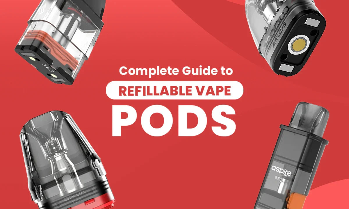 Complete Guide to Refillable Vape Pods: How They Work & Benefits Complete Guide to Refillable Vape Pods: How They Work & Benefits