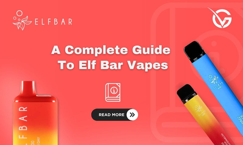 Complete Guide To Elf Bar : Everything You need to Know