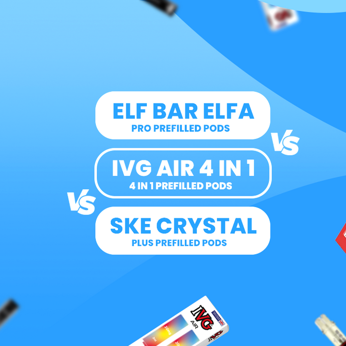 ELFA PRO vs IVG Air 4-in-1 vs SKE Crystal Plus