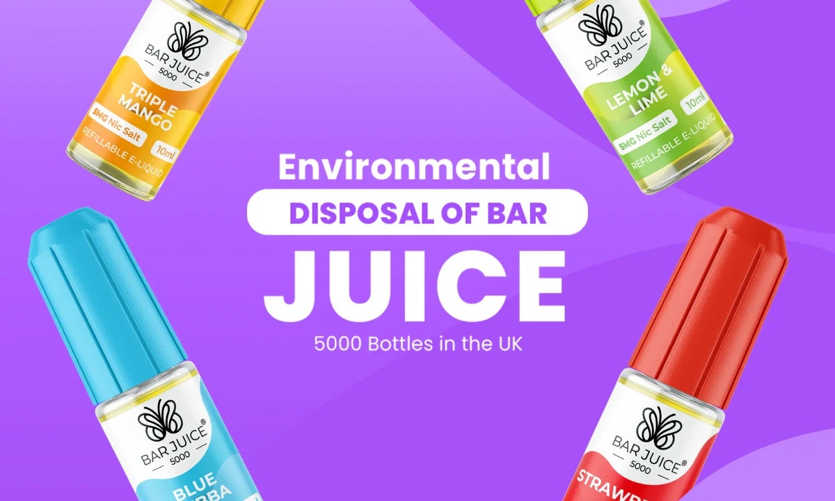 Environmental Disposal of Bar Juice 5000 Bottles in the UK Environmental Disposal of Bar Juice 5000 Bottles in the UK
