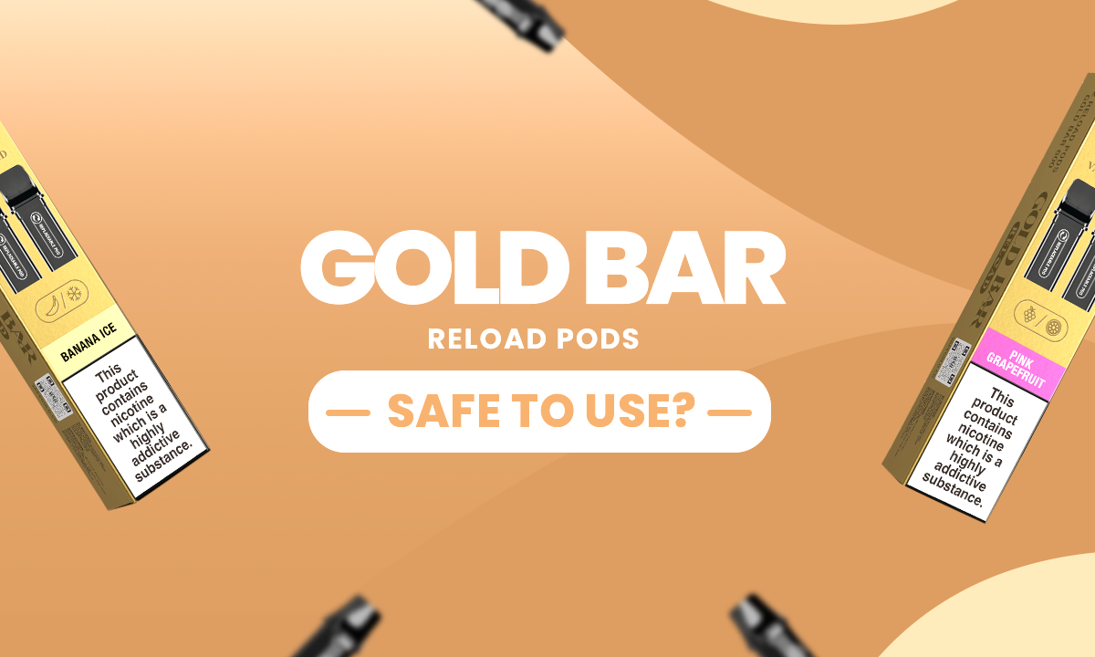 Gold Bar Reload Pods Safe to Use