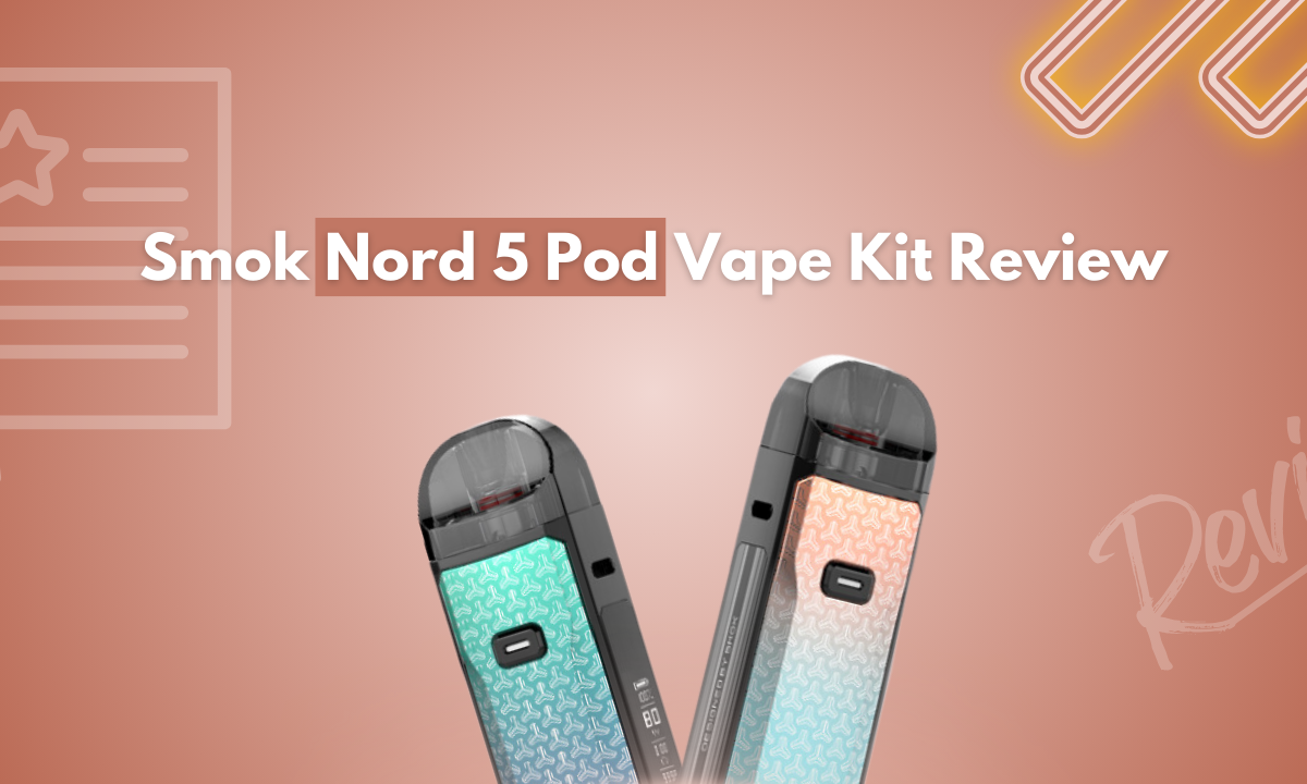 Smok Nord 5 Pod Vape Kit Review