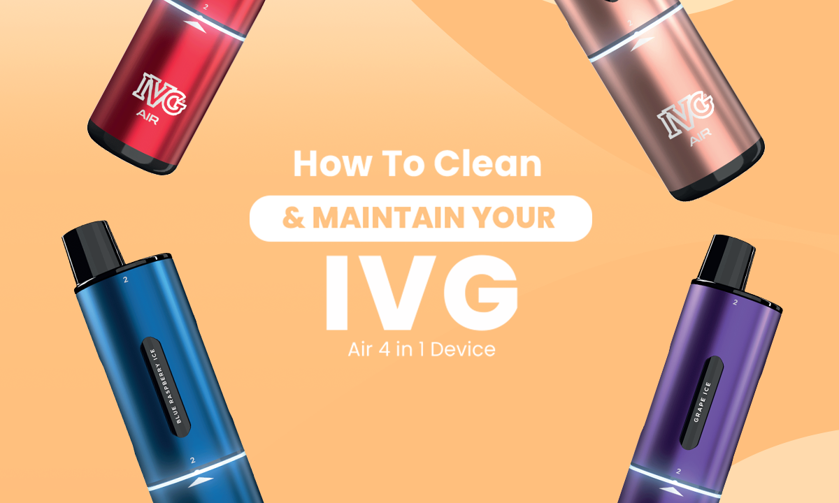 How to Clean & Maintain Your IVG Air 4in1 Device How to Clean & Maintain Your IVG Air 4in1 Device