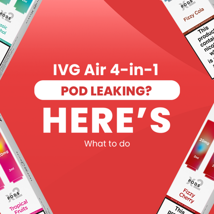 IVG Air 4-in-1 Pod Leaking? Here’s What to Do