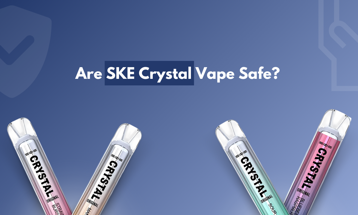 Are SKE Crystal Vape Safe?