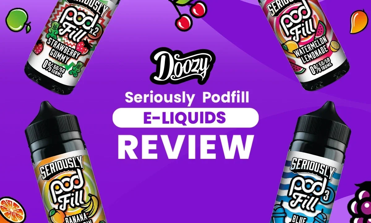 Seriously Pod Fill E-Liquids Review