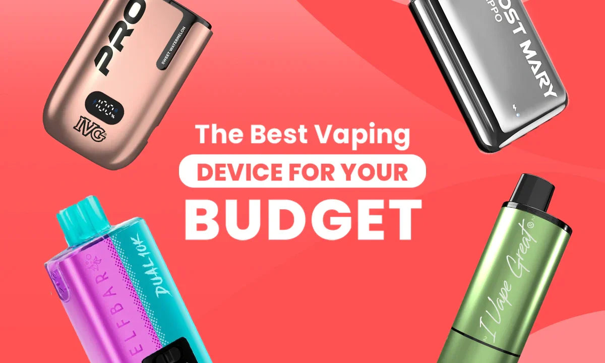 Best Vaping Devices for Your Budget in the UK Best Vaping Devices for Your Budget in the UK