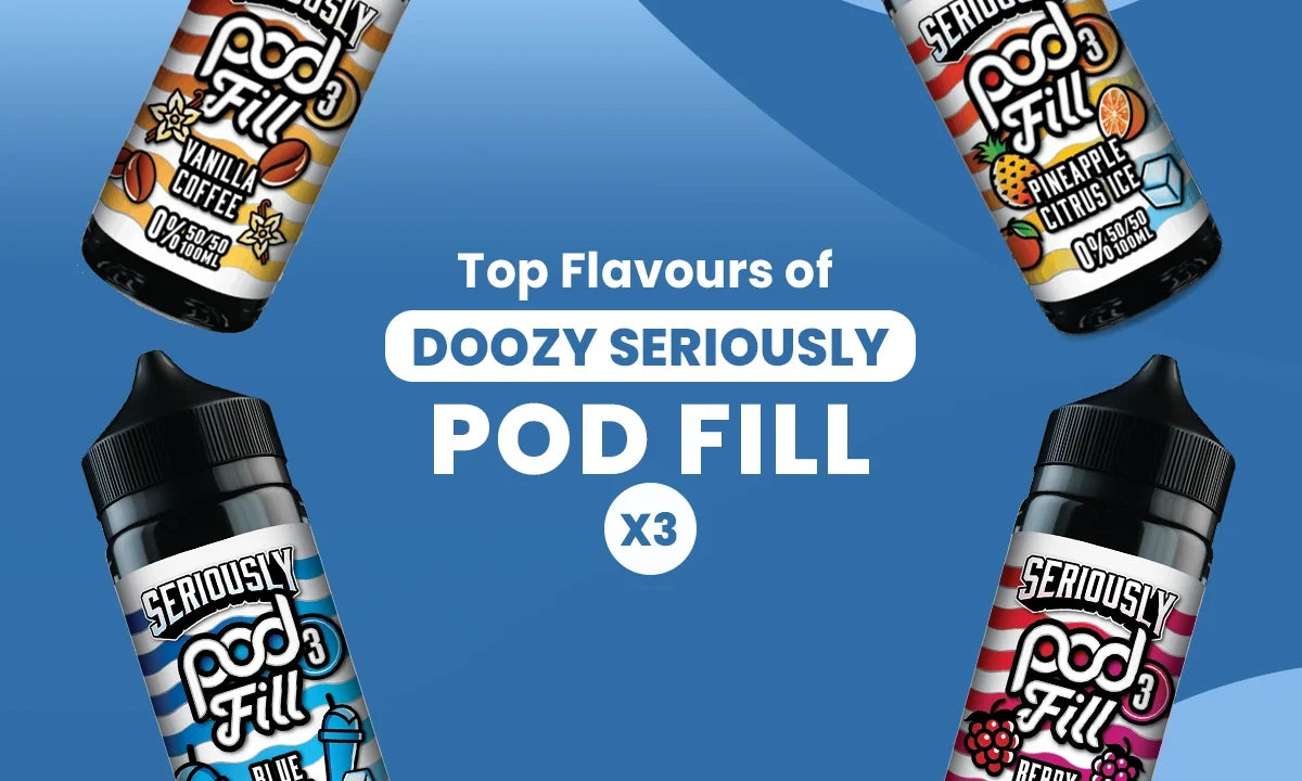 Top Flavours of Seriously Pod Fill 3