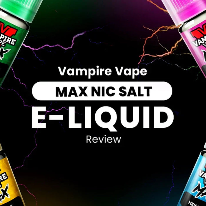 Vampire Vape Max Nic Salt E-Liquid Review