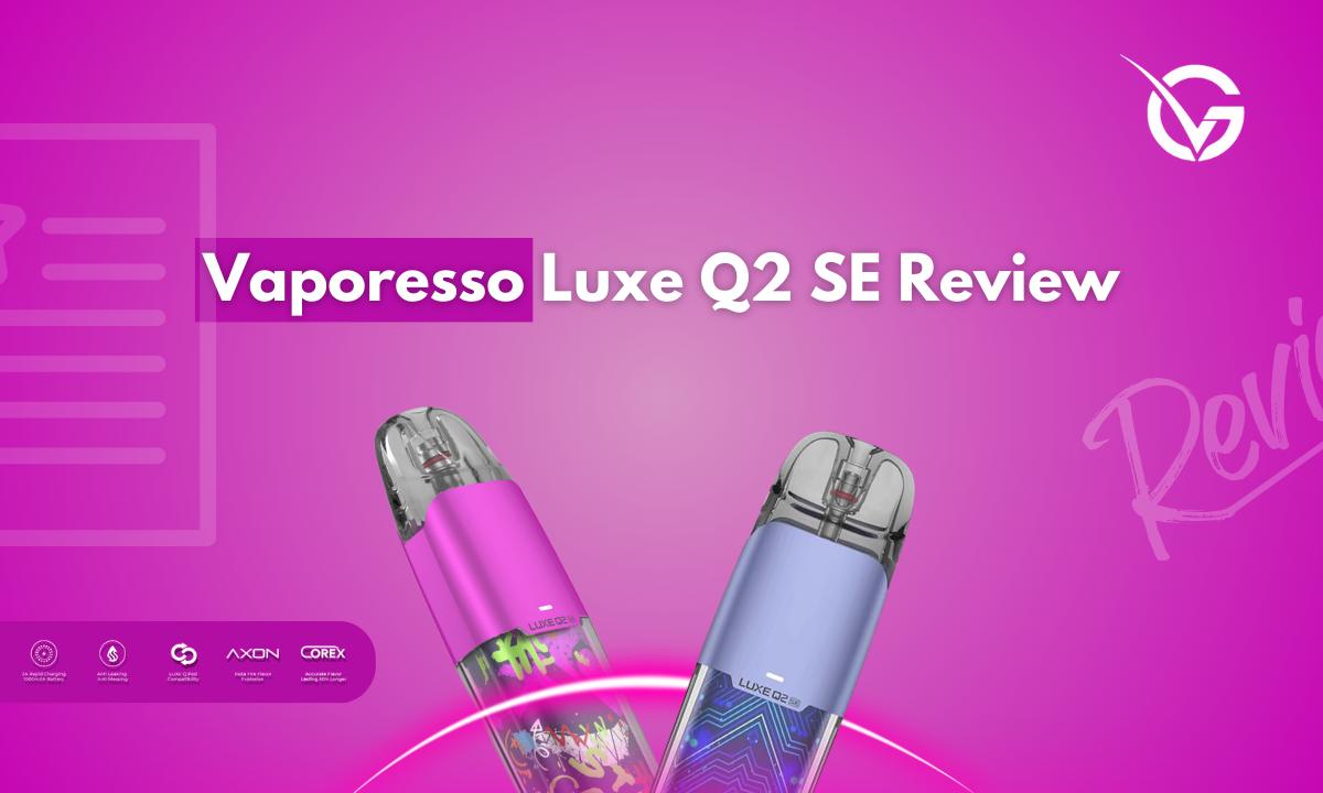Vaporesso Luxe Q2 SE Review