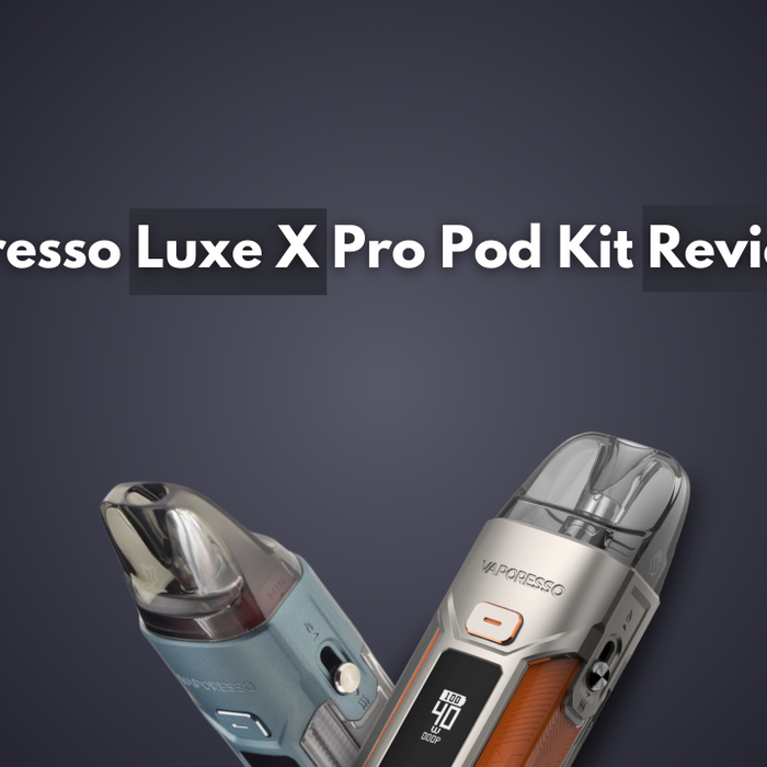 Vaporesso Luxe X Pro Pod Kit Review