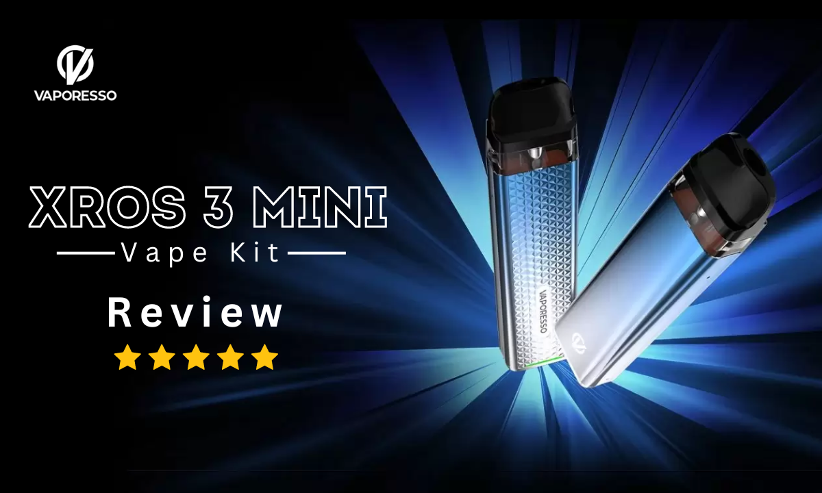Vaporesso XROS 3 Mini Pod Kit Review