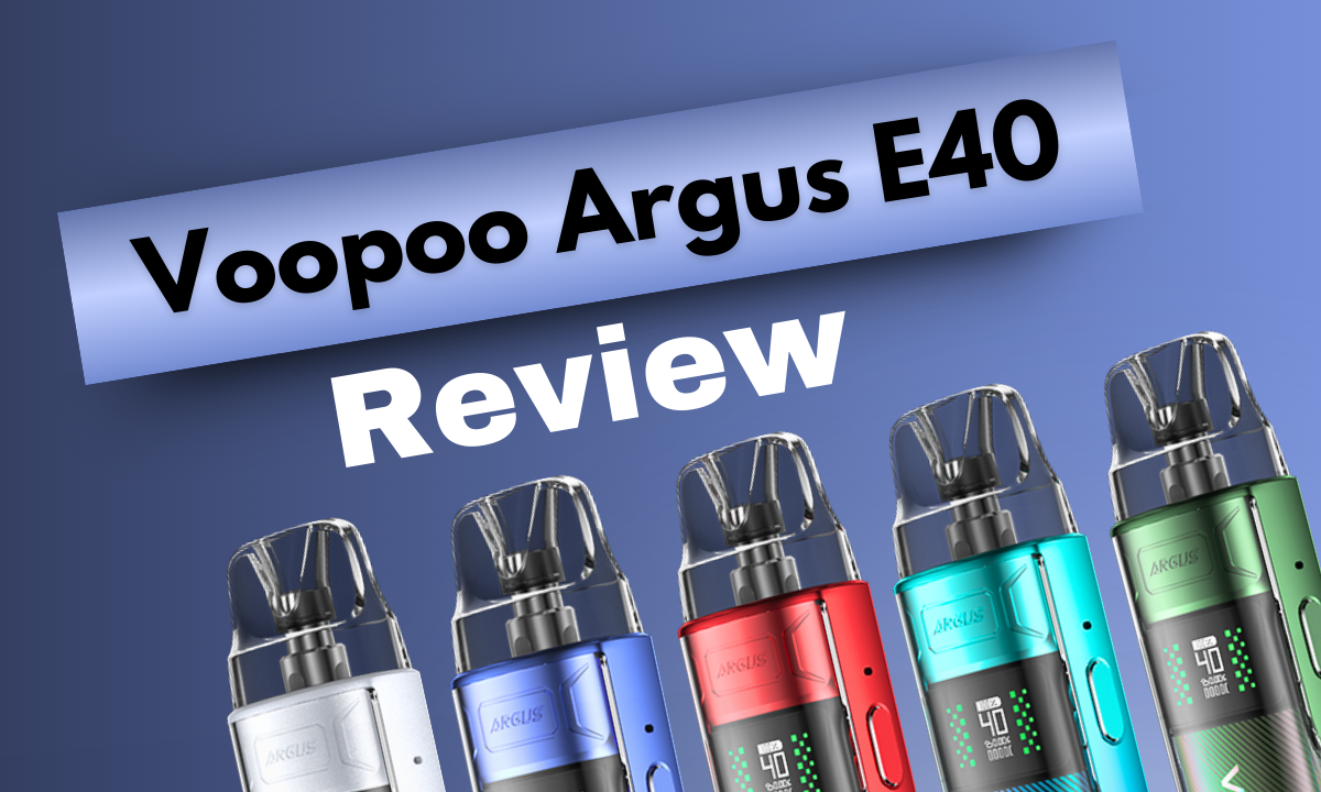 Voopoo Argus E40 Review: High-Power Pod System & Performance Voopoo Argus E40 Review: High-Power Pod System & Performance