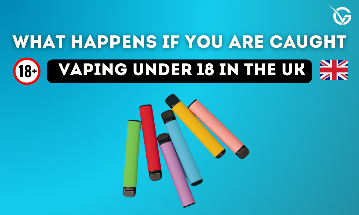 What Happens If You Are Caught Vaping Under 18 In The UK
