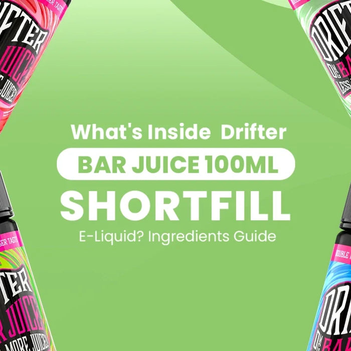 What’s Inside Drifter Bar Juice 100ml Shortfill? Ingredients Guide