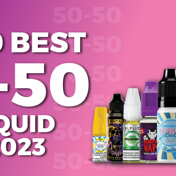 Best 50/50 E-liquids in UK