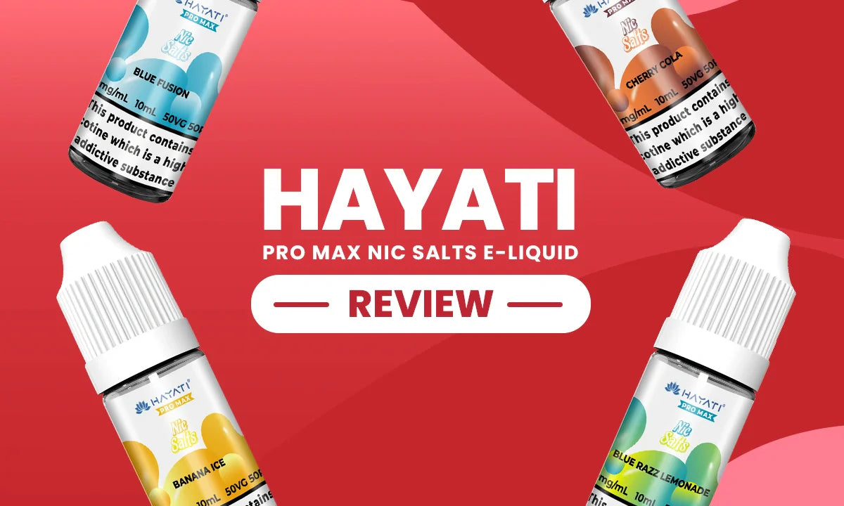 Hayati Pro Max Nic Salt E-liquids Review